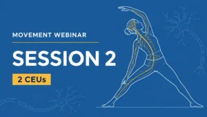 Movement Webinar – Session 2 – CPD Points: 2 CEUs