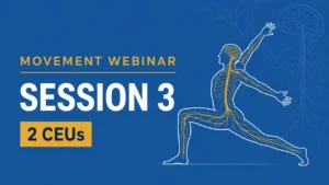 Movement Webinar – Session 3 – CPD Points: 2 CEUs