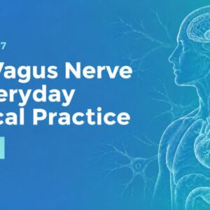 29 July 2027: The Vagus Nerve in Everyday Clinical Practice. 1 CPD point.